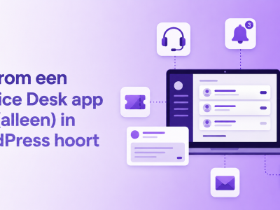 Service Desk application in WordPress. Moet je helpdesk toepassing deel uitmaken van je WordPress installatie.