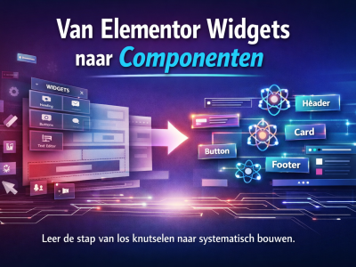 Van Elementor Widgets naar Componenten